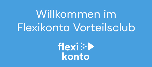 Willkommen im Flexikonto Vorteilsclub!