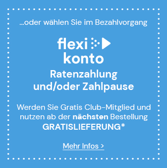Flexikonto Ratenzahlung nutzen und ab Ihrer nächsten Bestellung von allen Club-Vorteile profitieren!